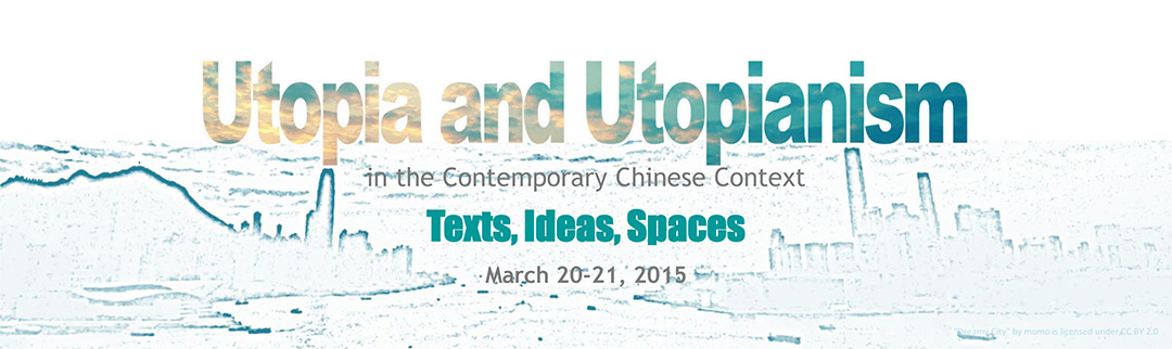International Symposium on “Utopia and Utopianism in the Contemporary Chinese Context: Texts, Ideas, Spaces”