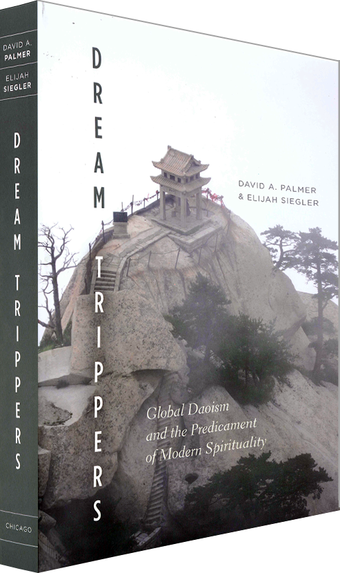 Dream Trippers: Global Daoism and the Predicament of Modern Spirituality