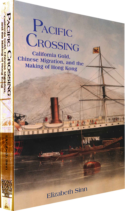 Pacific Crossing: California Gold, Chinese Migration, and the Making of Hong Kong