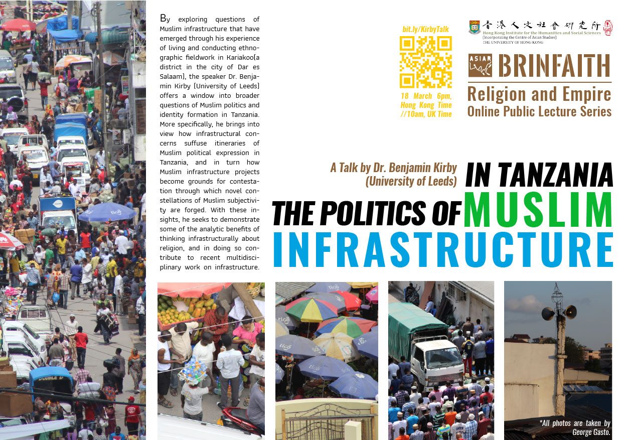 BRINFAITH Religion and Empire Lecture Series on “The Politics of Muslim Infrastructure in Tanzania” by Dr. Benjamin Kirby (March 18, 2021)