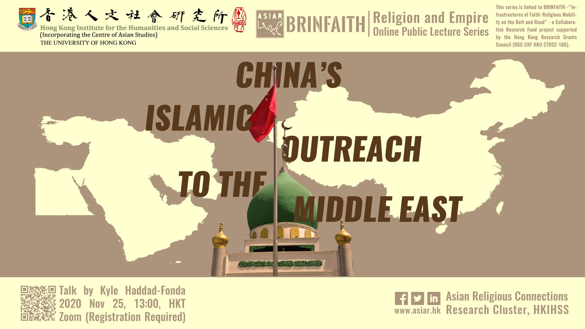 BRINFAITH Religion and Empire Lecture Series on “China’s Islamic Outreach to the Middle East” by Dr. Kyle Haddad-Fonda (November 25, 2020)