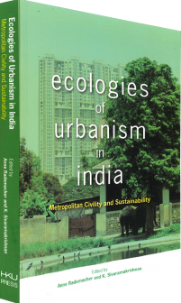 Ecologies of Urbanism in India: Metropolitan Civility and Sustainability