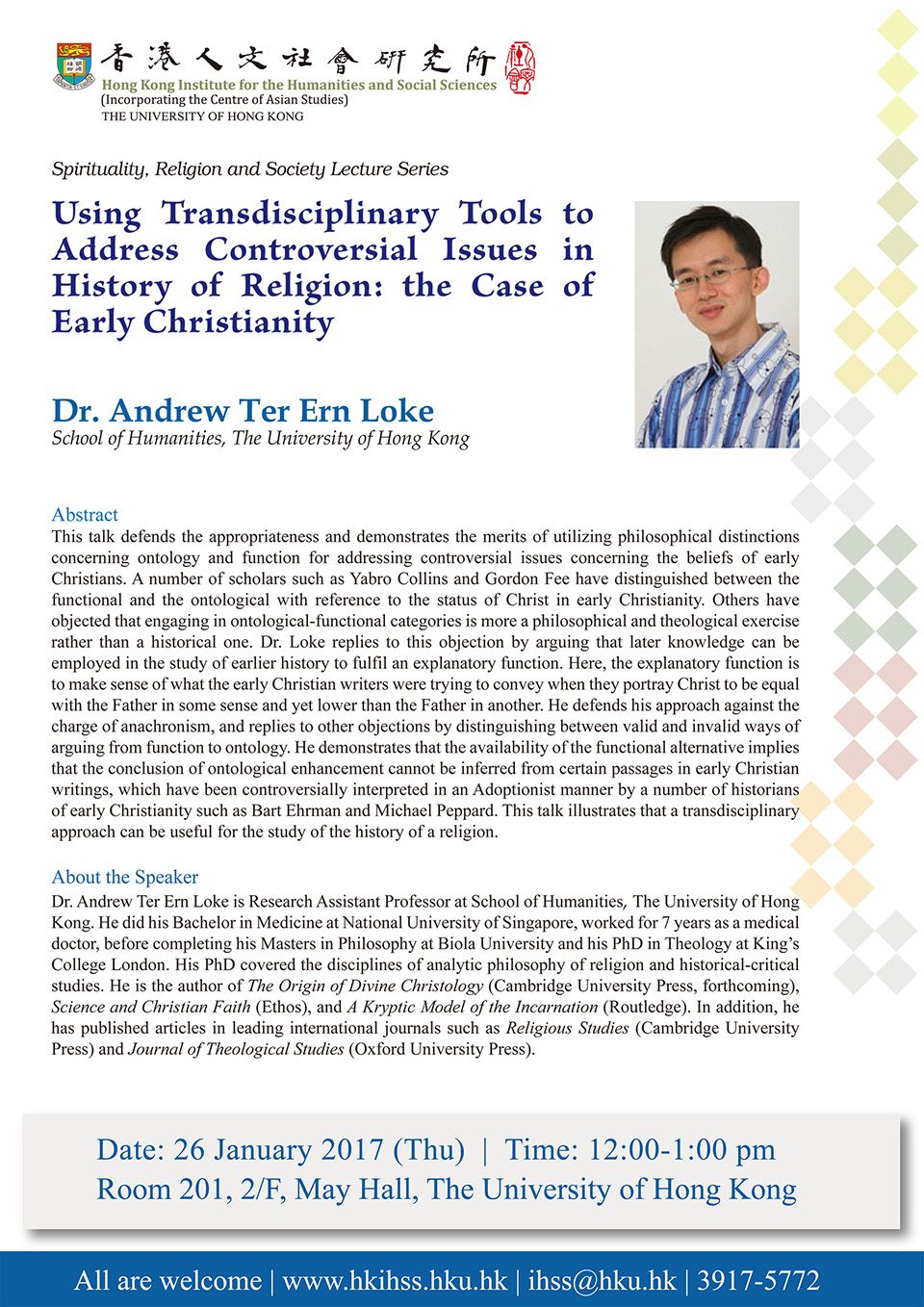 Spirituality, Religion and Society Lecture Series “Using Transdisciplinary Tools to Address Controversial Issues in History of Religion: the Case of Early Christianity” by Dr. Andrew Ter Ern Loke (January 26, 2017)